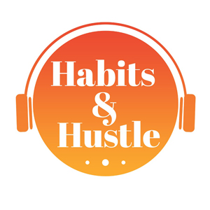 Habits & Hustle